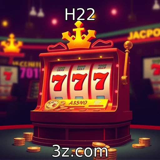 H22 Explorando o universo dos jackpots progressivos em cassinos online